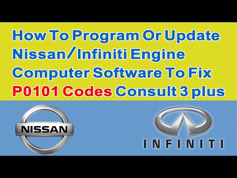 How To Program Or Update  Nissan/Infiniti Engine Computer Software To Fix P0101 Codes Consult 3 plus