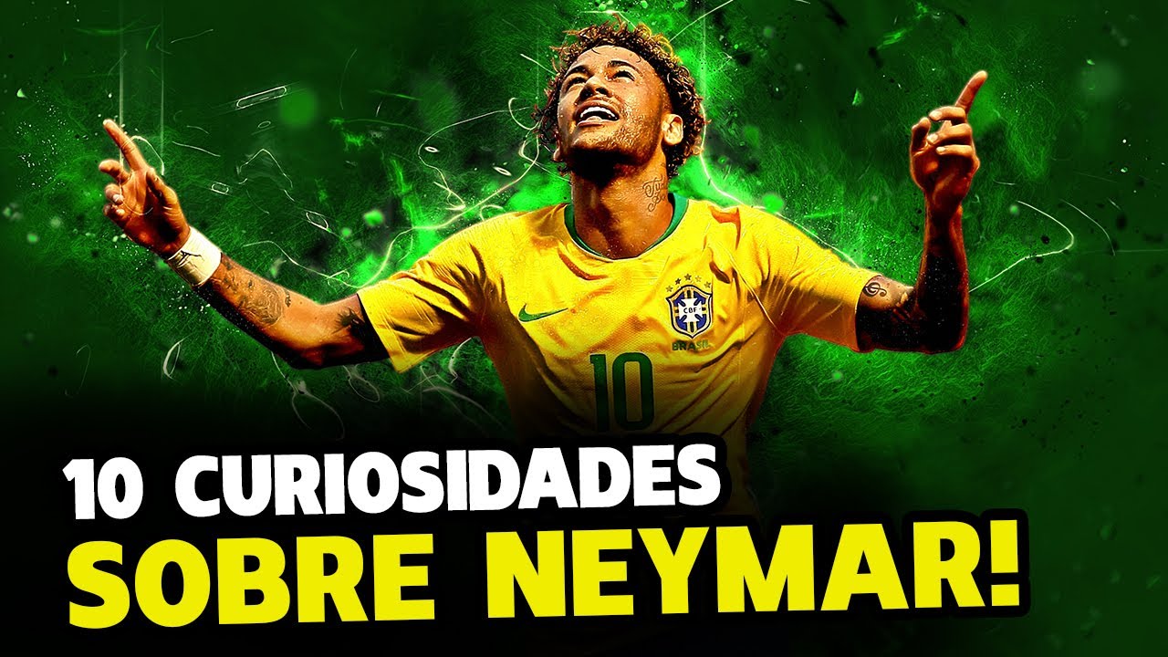 10 CURIOSIDADES SOBRE NEYMAR: TUDO O QUE VOCÊ PRECISA SABER SOBRE A ...