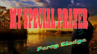 MY SPECIAL PRAYER [ karaoke version ] popularized by PERCY SLEDGE