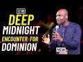 [12:00] MIDNIGHT SUPERNATURAL ENCOUNTER FOR DOMINION | APOSTLE JOSHUA SELMAN