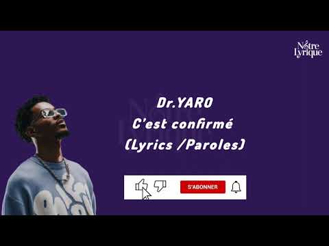 Dr. YARO - CONFIRMÉ (Paroles /Lyrics)
