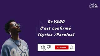 Dr. YARO - CONFIRMÉ (Paroles /Lyrics)
