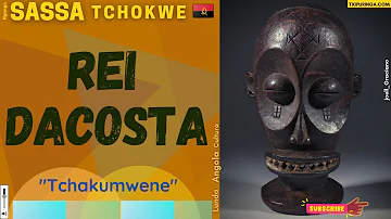 Rei Dacosta - SASSA TCHOKWE | Txakumwene |🇦🇴