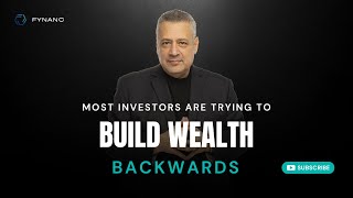 Most Investors Are Trying To Build Wealth Backwards (This is the right sequence)