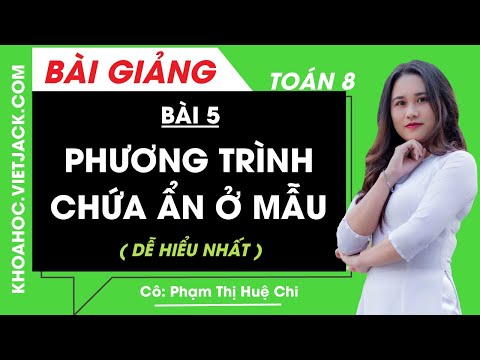 Phương trình chứa ẩn ở mẫu - Bài 5 - Toán học 8 - Cô Phạm Thị Huệ Chi (DỄ HIỂU NHẤT)