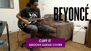 Video thumbnail of "Beyoncé - CUFF IT (Groove guitar cover)"