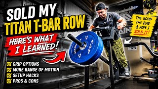Sold My Titan T-Bar Row… Here’s What I Learned