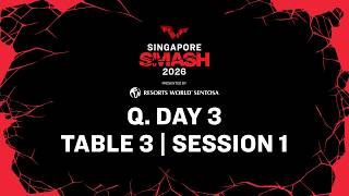LIVE! | T3 | Q Day 3 | Singapore Smash 2026 Presented by Resorts World Sentosa | Session 1
