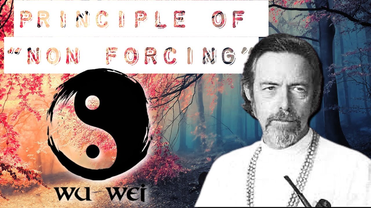 STOP Forcing -The Principle Of Non Forcing (Wu Wei) w/Alan Watts & 4K 60fps Relaxing Music Meditate