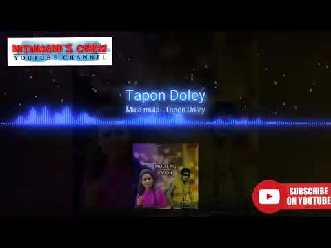 New Mising Modern song Tapan Doley  Nitumoni Pegu  maula maula2019