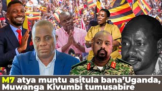M7 Atya Omuntu  Asitula Abantu Muwanga Kivumbi Yamutidde Okuwa Bantu Kiddako