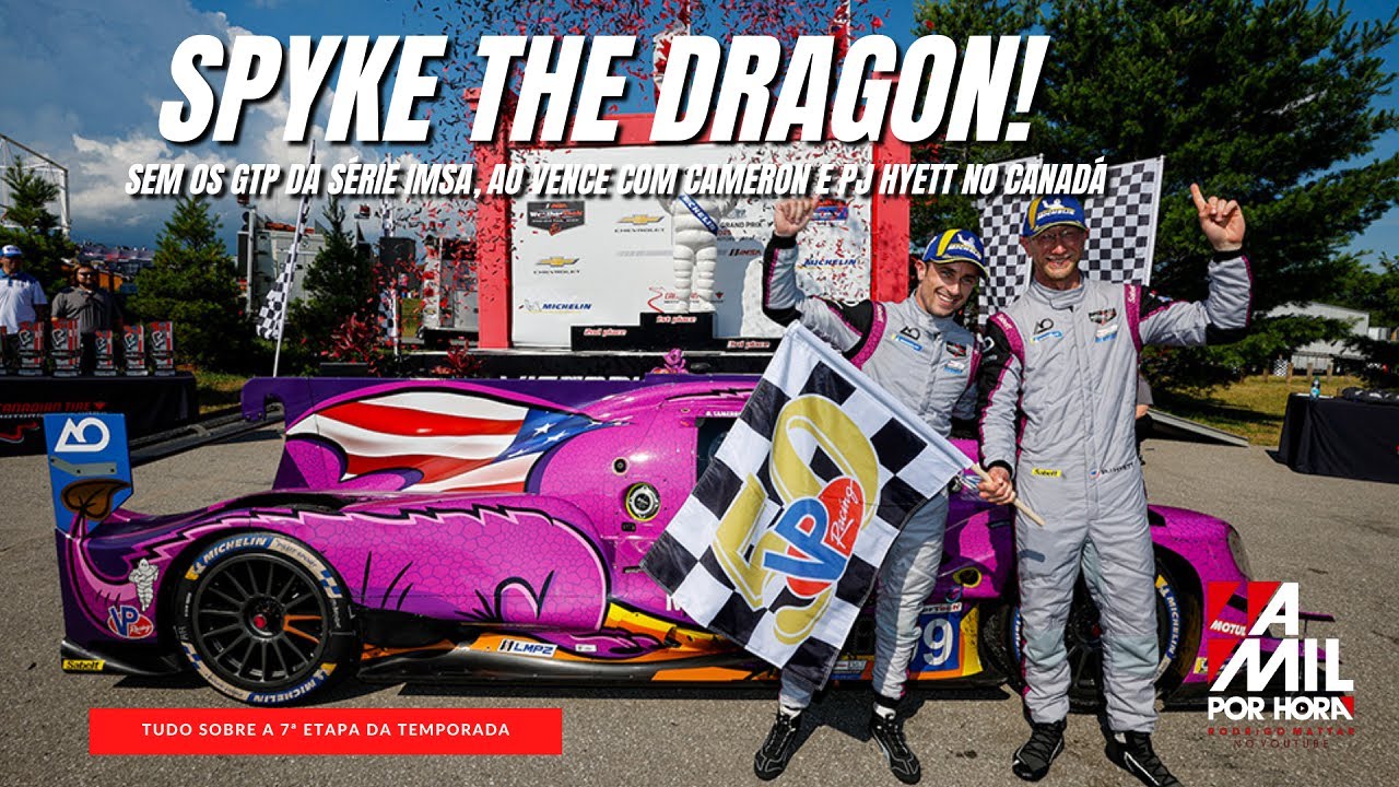 Sem Os Gtp, Lmp2 Assumem Protagonismo No Canadá E Spyke The Dragon Vence Etapa Do Ctmp #Imsa