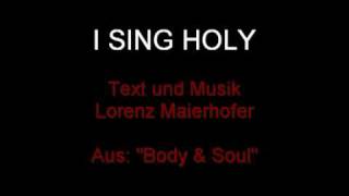 Video thumbnail of "I sing holy - Lorenz Maierhofer"