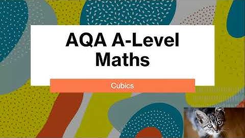 AQA A-Level Maths- Cubics