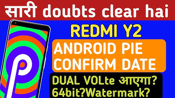 REDMI Y2 ANDROID PIE CONFIRM RELEASE DATE /Dual Volte,Watermark👉All Doubt Cleared