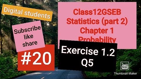 #class12GSEB #20 Q5 of Exercise 1.2 chapter 1 PROBABILITY (part 2) Statistics.