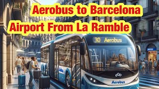 How to Get to Barcelona Airport from La Rambla | Aerobus Guide| Hindi | Urdu | Dr jahanzeb in USA