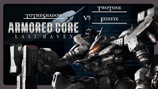 Two Tone Vs. Foxeye Armored Core Last Raven