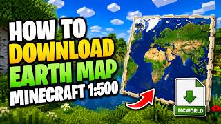 How To Download Earth Map in Minecraft 1:500 – Step by Step Guide