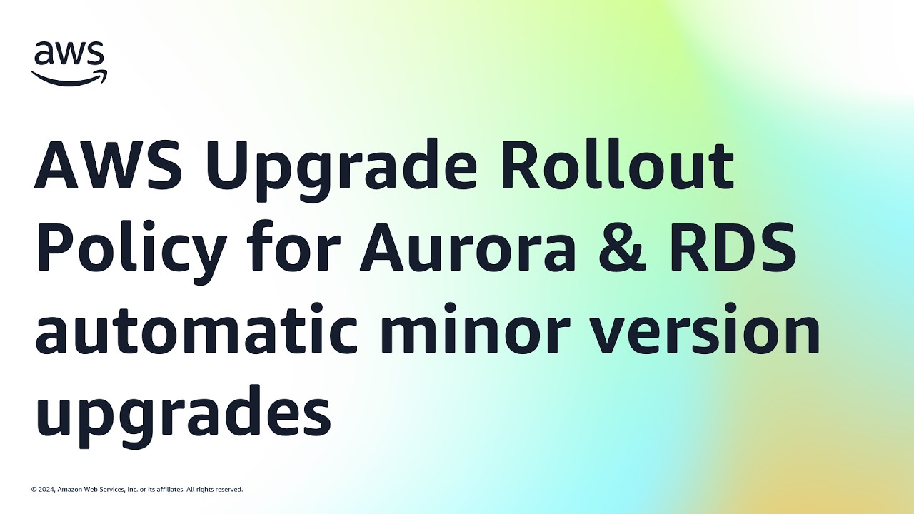 AWS Upgrade Rollout Policy for Aurora & RDS automatic minor version upgrades | Amazon Web Services