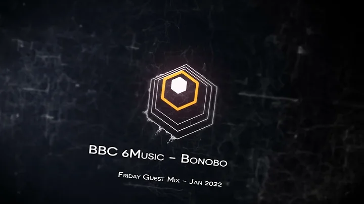 Bonobo - Friday Guest Mix | BBC 6Music - Jan 2022