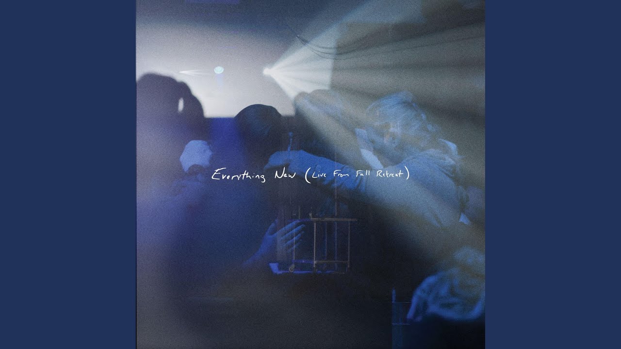 Everything New (Live From Fall Retreat)