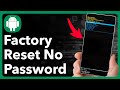 How To Factory Reset Android Phone Without Password