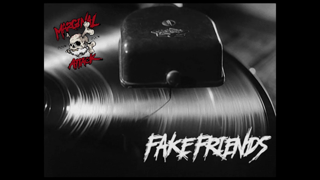 Marginal Attack - Fake Friends