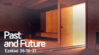 Past and Future (Ezekiel 36:16-31) Living Life 08/06/2026 Christian Daily Bible Meditation