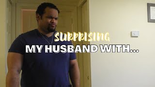 Surprising My Husband With...