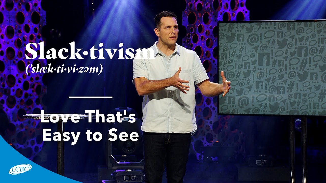 Love That's Easy to See | Slacktivism (11/2/2019)