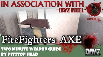 Dayz Standalone Firefighters Axe Weapon Guide