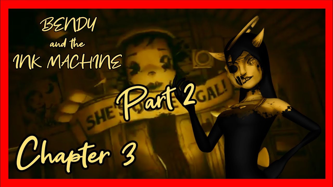 The bad side of angels | Bendy and the Ink Machine | Chapter 3 | Part 2 ...