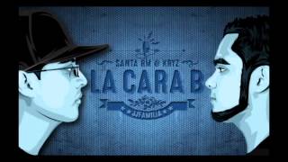 La Cara B (DISCO COMPLETO) - Santa RM & Kryz - SantaRMTV - 2015