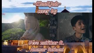 Shalawat penyejuk hati|duet video: Cover lagu shalawat Khadijah by Veve Zulfikar ft. Ammar Fathani