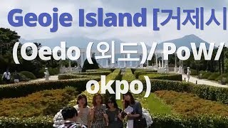 Must visit places in Geoje Island [거제시] (Oedo (외도)/ PoW/ okpo/Beaches)[UHD Quality]