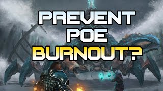 Learn to Play at your own Pace, in your own Way - How to counteract PoE Burnout - Yoji Rambles