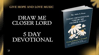 📖Draw Me Closer Lord, 5-Day Devotional Book /🎵 How do I Get Closer to You My Lord/❤️Give Hope & Love