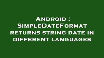 Android : SimpleDateFormat returns string date in different languages