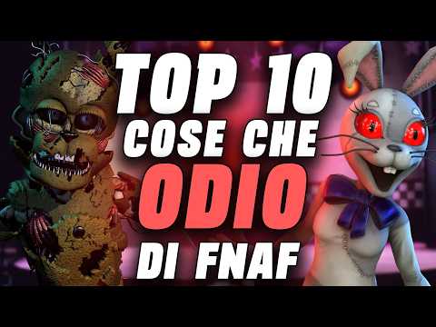 TOP 10 THINGS I HATE ABOUT FNAF
