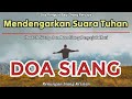 Renungan Siang Kristen - Doa Siang - Doa Siang Kristen - Suara Injil - Mendengarkan Suara Tuhan