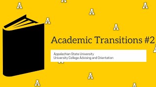 App State Orientation Academic Transitions Part 2