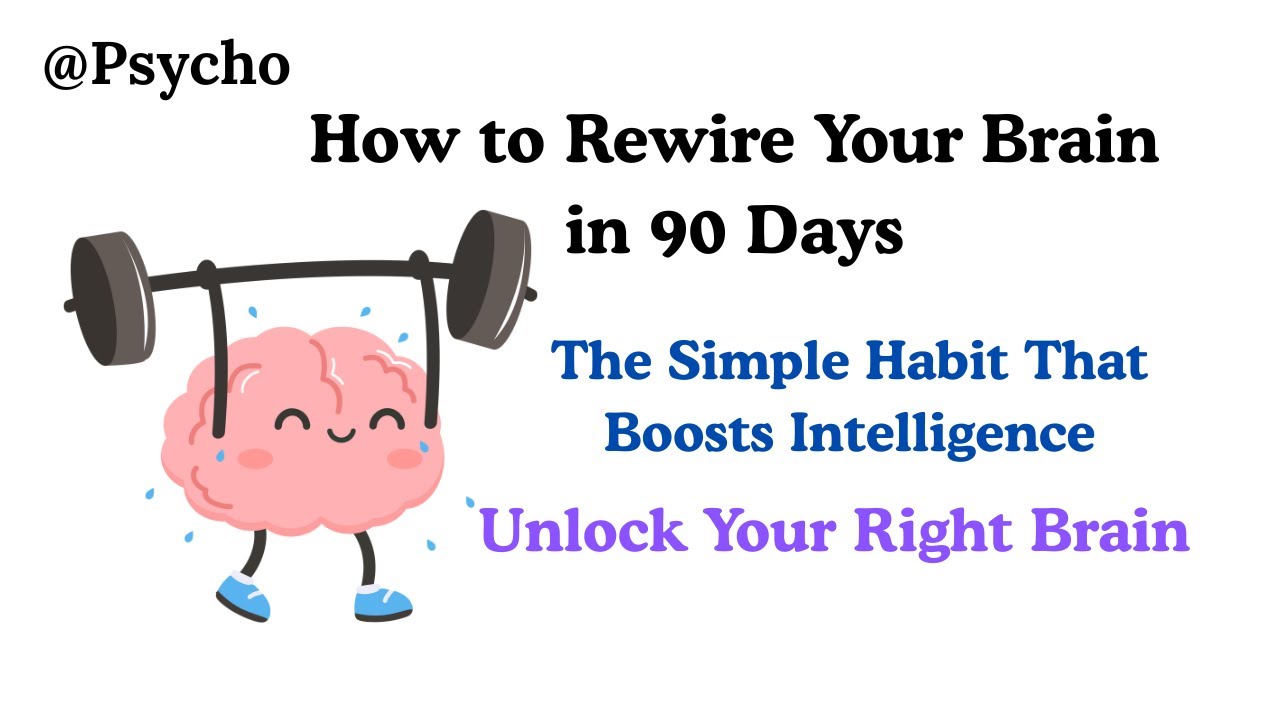 How to Rewire Your Brain in 90 Days | The Simple Habit That Boosts ...