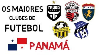 OS 5 MAIORES CLUBES DE FUTEBOL DO PANAMÁ / FUTEBOL PANAMENHO 