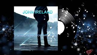 John Ireland - I Still Hear You Breathe Resimi