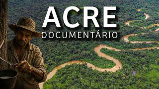 ACRE: o estado mais INJUSTIÇADO do BRASIL? (documentário)