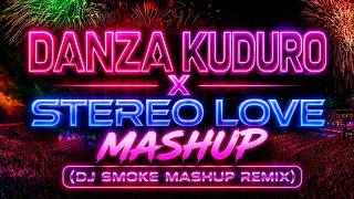 Danza Kuduro x Stereo Love Mashup (DJ Smoke Mashup Remix)
