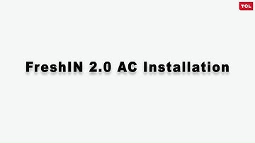 TCL Air Conditioner | TCL FreshIN 2.0 Installation