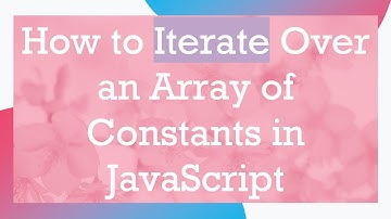 How to Iterate Over an Array of Constants in JavaScript