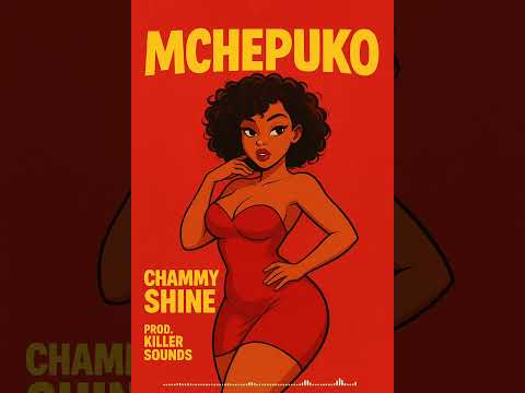 CHAMMY SHINE MCHEPUKO OFFICIAL AUDIO 